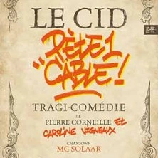 Le Cid Pète un Câble - Théâtre Hebertot, Paris