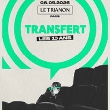 Transfert - Les 10 Ans ! - Venez Voir Ce Que Vous Adorez Ecouter