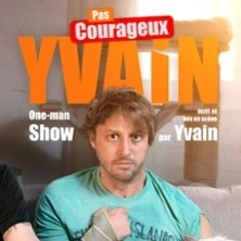 Yvain dans Pas Courageux ( Tournée)