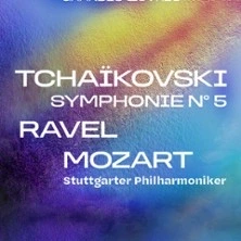 Tchaïkovski, Symphonie n° 5 – Ravel – Mozart - Stuttgarter Philharmoniker