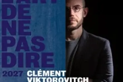 Clément Viktorovitch - L'Art de ne pas Dire - Tournée 2027