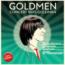 Goldmen Concert 100% Goldman - De Goldman à Fredericks Goldman Jones - Tournée