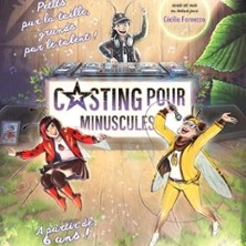 Casting Pour Minuscules