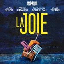 La Joie - Salle Réjane - Théâtre de Paris, Paris