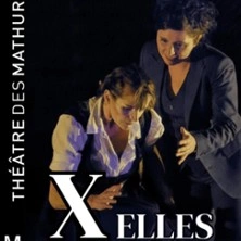 X Elles - Théâtre des Mathurins, Paris