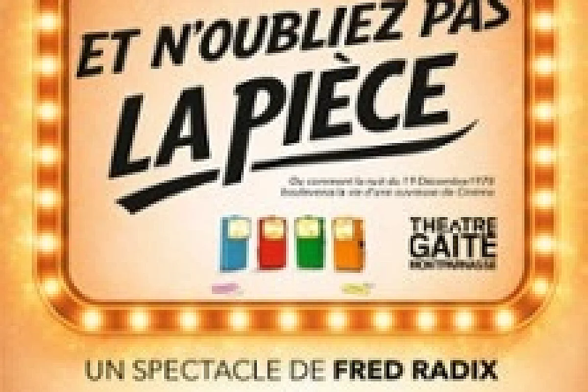 Et N'oubliez pas la Pièce - Théâtre de la Gaîté-Montparnasse, Paris