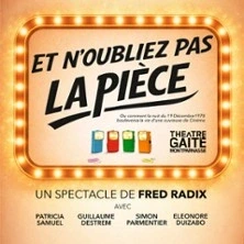 Et N'oubliez pas la Pièce - Théâtre de la Gaîté-Montparnasse, Paris