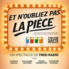 Et N'oubliez pas la Pièce - Théâtre de la Gaîté-Montparnasse, Paris