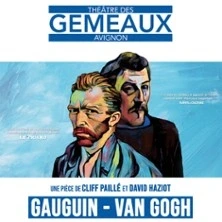 Gauguin - Van Gogh - Théâtre des Gémeaux Avignon
