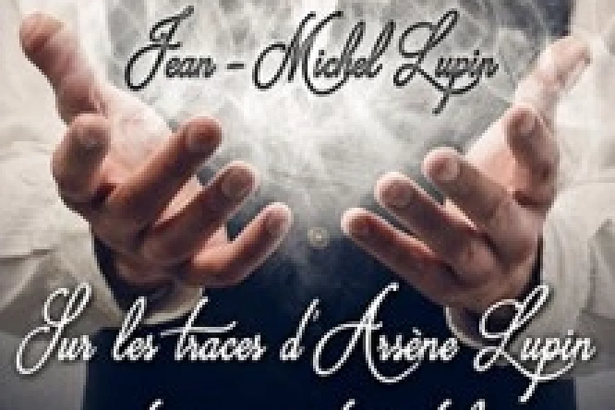 Jean-Michel Lupin - Sur les Traces d’Arsène Lupin, Entre Magie et Mentalisme