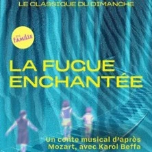 Le Classique du Dimanche - La Fugue Enchantée
