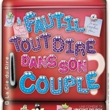 Faut-il Tout Dire dans son Couple ? - Le Théâtre de Jeanne, Nantes