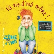 La Vie d'ma Mère - Compagnie Zèbre à Trois