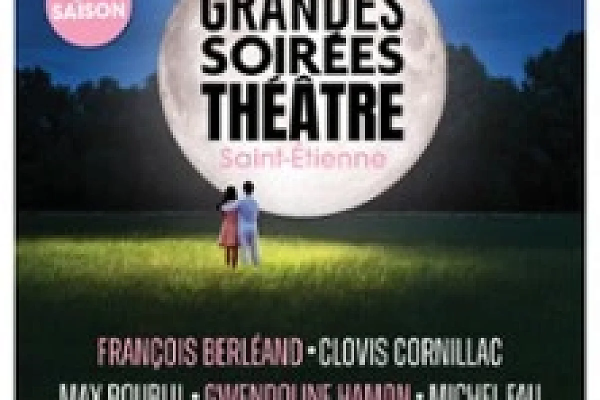 Les Grandes Soirées Théâtre - Opéra de Saint-Etienne