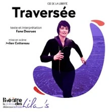Traversée - Théâtre des Lila's - Avignon