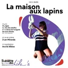 La Maison aux Lapins - Théâtre des Lila's - Avignon