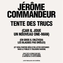Jérôme Commandeur - Tente des Trucs