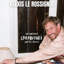 Alexis Le Rossignol - Un Tantinet Chamboulé par les choses - Le Point Virgule, Paris