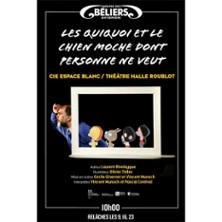 Les Quiquoi et le Chien Moche dont Personne ne Veut - Théâtre des Béliers Avignon