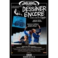 Dessiner Encore - Théâtre des Béliers Avignon