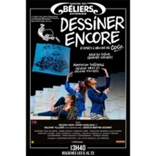 Dessiner Encore - Théâtre des Béliers Avignon