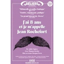 J'ai 8 ans et je m'appelle Jean Rochefort - Théâtre des Béliers Avignon