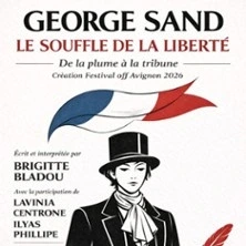 George Sand - Le Souffle de la Liberté - Comédie Saint-Roch, Avignon