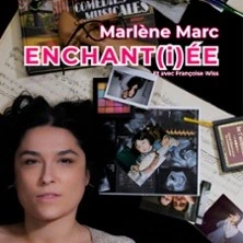 Marlène Marc - Enchant(i)ée