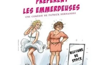 Les Hommes Préfèrent les Emmerdeuses - Comédie Le Mans, Le Mans