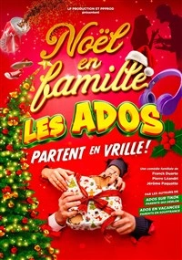 Noël en famille, les ados partent en vrille !