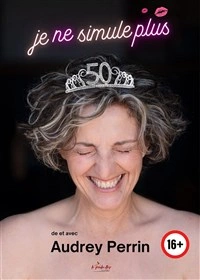 Audrey Perrin dans Je ne simule plus