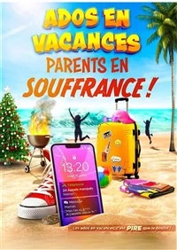 Ados en vacances, parents en souffrance !