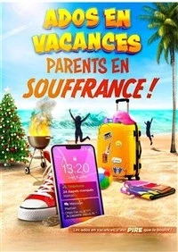 Ados en vacances, parents en souffrance !