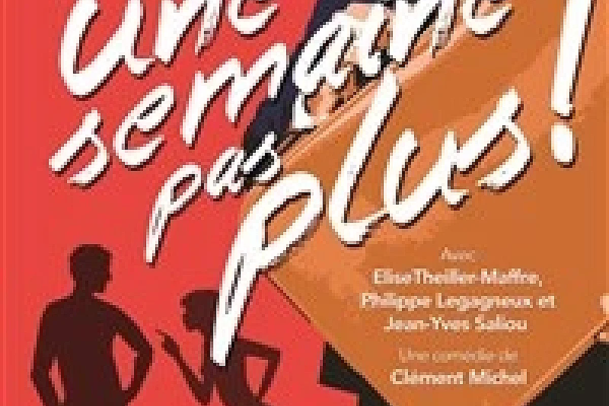 Une semaine pas plus !