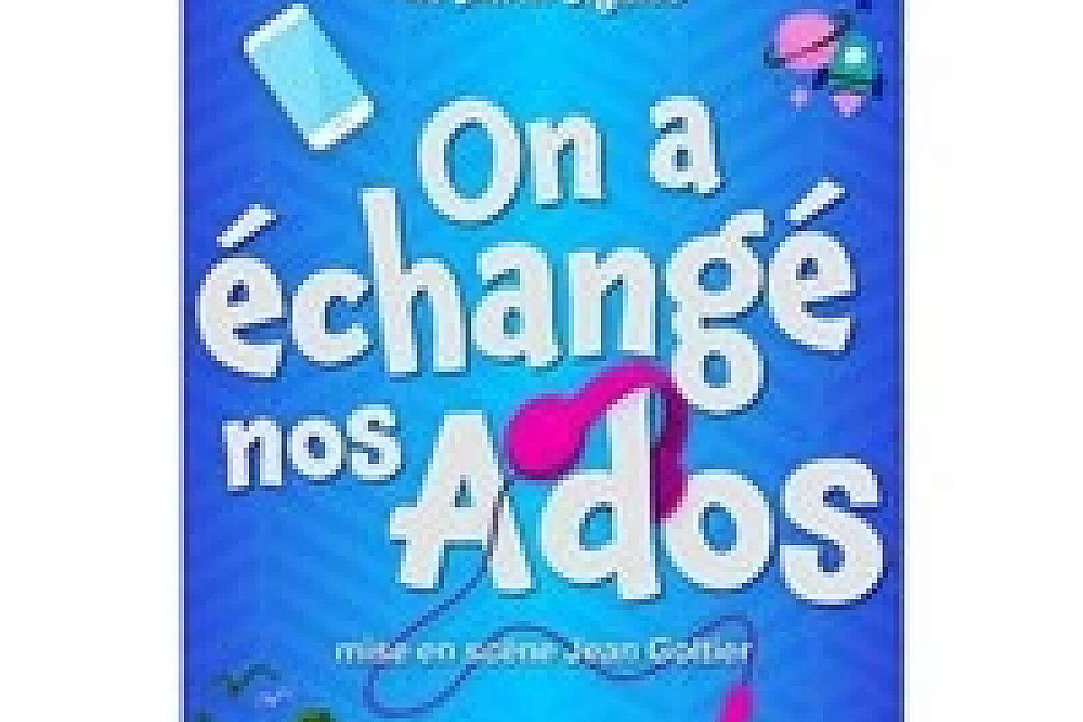 On à échangé nos ados