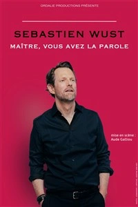 Sébastien Wust dans Maître, vous avez la parole