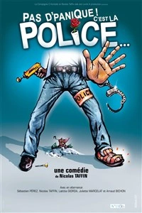 Pas d'panique ! C'est la police...