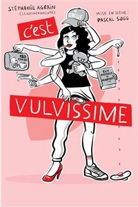 Stéphanie Agrain dans C'est vulvissime
