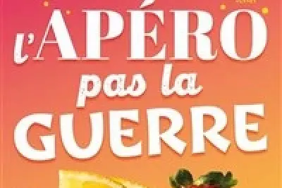 Faites l'apéro pas la guerre
