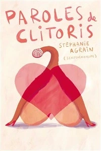 Stéphanie Agrain dans Paroles de Clitoris