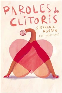 Stéphanie Agrain dans Paroles de Clitoris