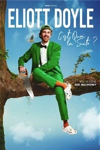 Eliott Doyle dans C'est quoi la suite ?