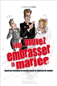 Vous pouvez embrasser la mariée