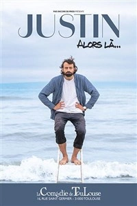 Justin dans Alors là...