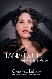 Tania Dutel dans Brouillage