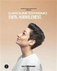 Caroline Estremo dans Enfin, normalement