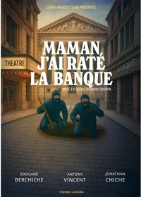 Maman, j'ai raté la banque !