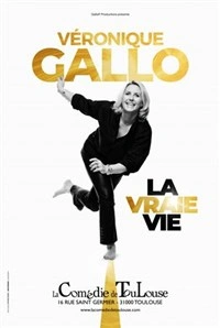 Véronique Gallo dans La vraie vie