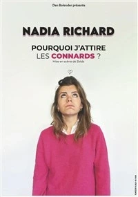 Nadia Richard dans Pourquoi j'attire les connards ?