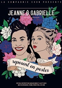 Jeanne et Gabrielle reposent en pestes